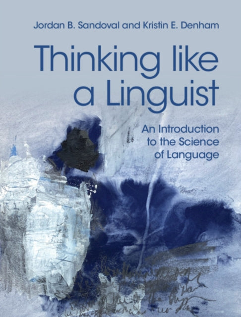 Book cover of: Thinking like a Linguist. By: Kristin E. Denham