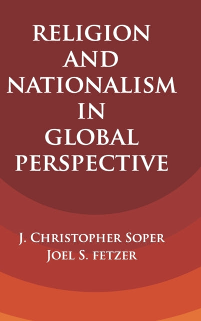 Book cover of: Religion and Nationalism in Global Perspective. By: J. Christopher Soper