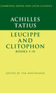 Book cover of: Achilles Tatius: Leucippe and Clitophon Books I–II. By: Tim Whitmarsh