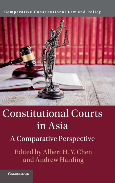 Book cover of: Constitutional Courts in Asia. By: Albert H. Y. Chen