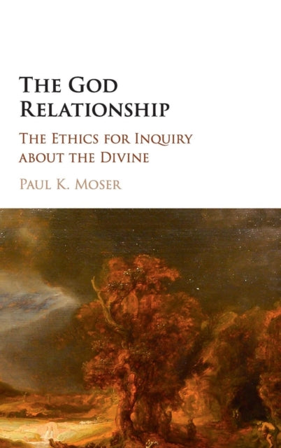 Book cover of: God Relationship. By: Paul K. Moser