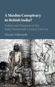 Book cover of: Muslim Conspiracy in British India?. By: Chandra Mallampalli