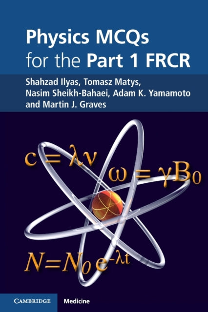 Book cover of: Physics MCQs for the Part 1 FRCR. By: Shahzad Ilyas