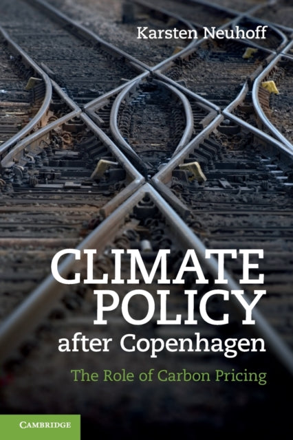 Book cover of: Climate Policy after Copenhagen. By: Karsten Neuhoff