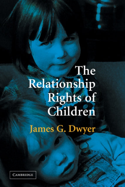 Book cover of: Relationship Rights of Children. By: Dwyer, James G.