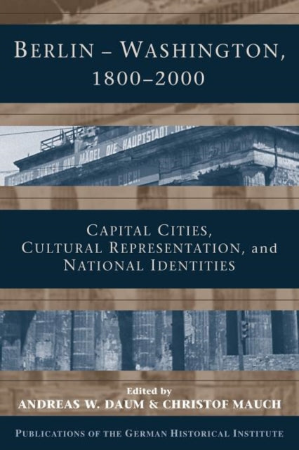 Book cover of: Berlin - Washington, 1800–2000. By: Andreas Daum