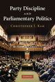 Book cover of: Party Discipline and Parliamentary Politics. By: Christopher J. Kam