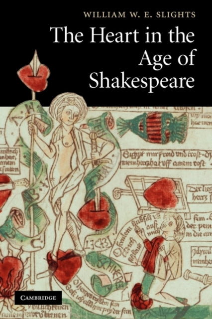 Book cover of: Heart in the Age of Shakespeare. By: William W. E. Slights