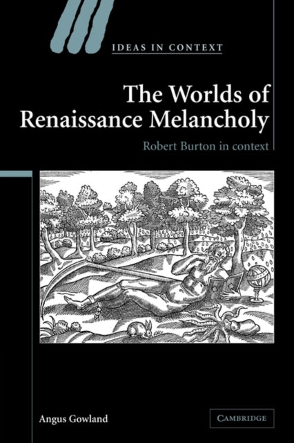 Book cover of: Worlds of Renaissance Melancholy. By: Angus Gowland