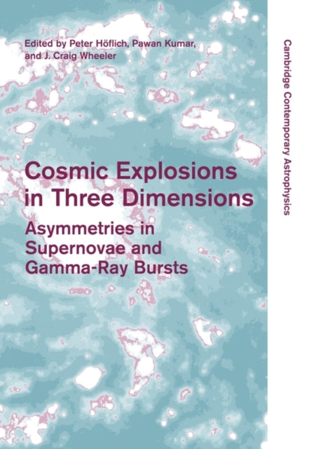 Book cover of: Cosmic Explosions in Three Dimensions. By: Peter Höflich