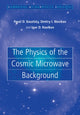 Book cover of: Physics of the Cosmic Microwave Background