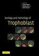 Book cover of: Biology and Pathology of Trophoblast. By: Ashley Moffett