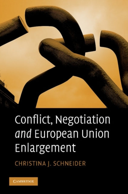 Book cover of: Conflict, Negotiation and European Union Enlargement. By: Christina J. Schneider