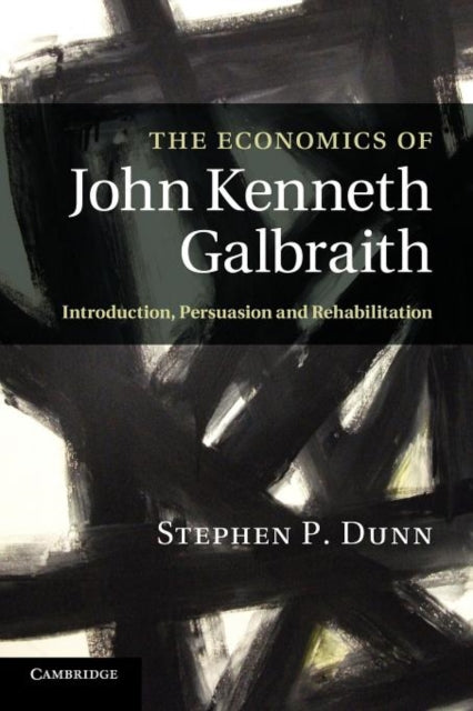 Book cover of: Economics of John Kenneth Galbraith. By: Stephen Porter Dunn