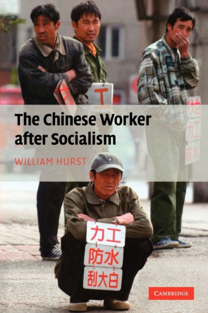 Book cover of: Chinese Worker after Socialism. By: William Hurst