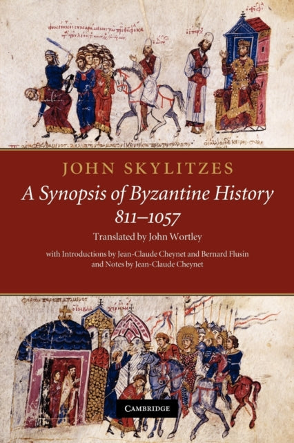 Book cover of: John Skylitzes: A Synopsis of Byzantine History, 811–1057