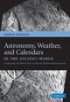 Book cover of: Astronomy, Weather, and Calendars in the Ancient World. By: Daryn Lehoux