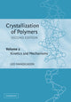 Book cover of: Crystallization of Polymers: Volume 2, Kinetics and Mechanisms. By: Leo Mandelkern