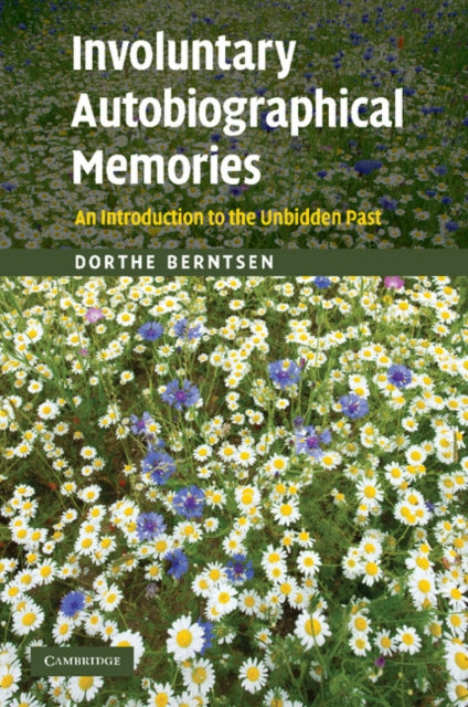 Book cover of: Involuntary Autobiographical Memories. By: Dorthe Berntsen