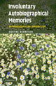Book cover of: Involuntary Autobiographical Memories. By: Dorthe Berntsen