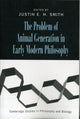 Book cover of: Problem of Animal Generation in Early Modern Philosophy. By: Justin E. H. Smith