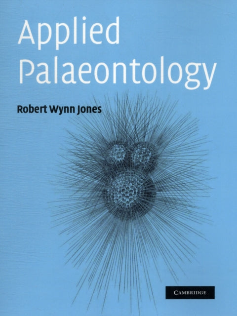 Book cover of: Applied Palaeontology. By: Robert Wynn Jones