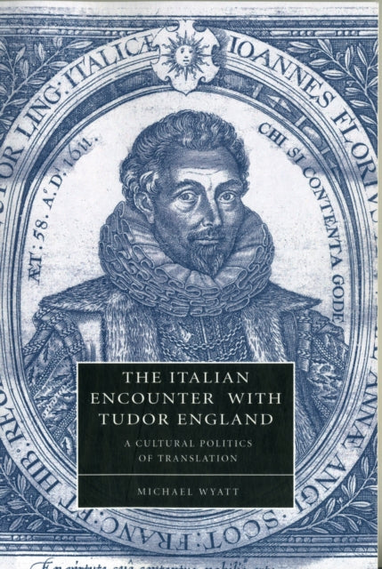 Book cover of: Italian Encounter with Tudor England. By: Michael Wyatt