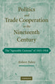 Book cover of: Politics and Trade Cooperation in the Nineteenth Century. By: Robert Pahre