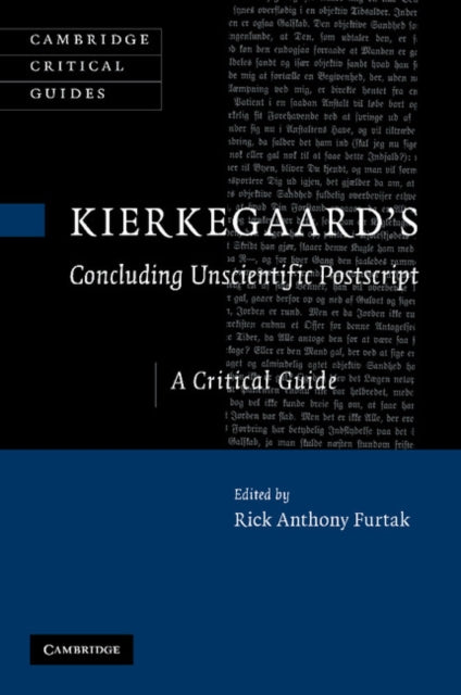 Book cover of: Kierkegaard's 'Concluding Unscientific Postscript'. By: Rick Anthony Furtak