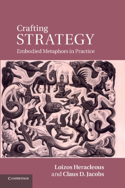 Book cover of: Crafting Strategy. By: Loizos Heracleous