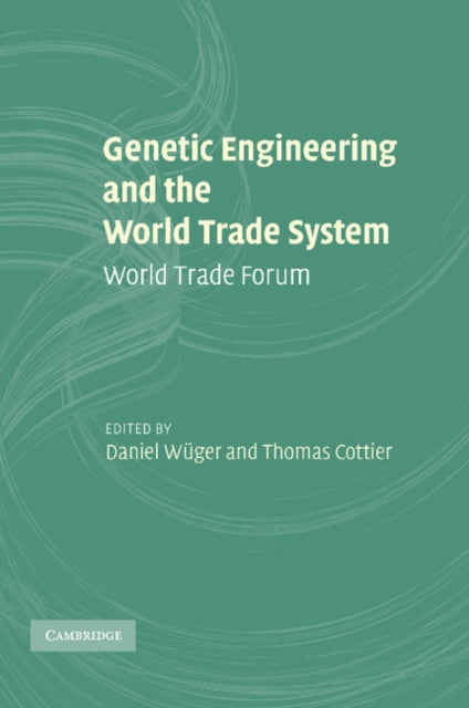 Book cover of: Genetic Engineering and the World Trade System. By: Daniel Wüger