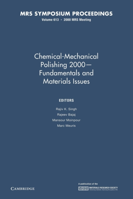 Book cover of: Chemical-Mechanical Polishing 2000 – Fundamentals and Materials Issues: Volume 613. By: Rajiv K. Singh