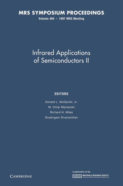 Book cover of: Infrared Applications of Semiconductors II: Volume 484. By: McDaniel, Donald L., Jr.