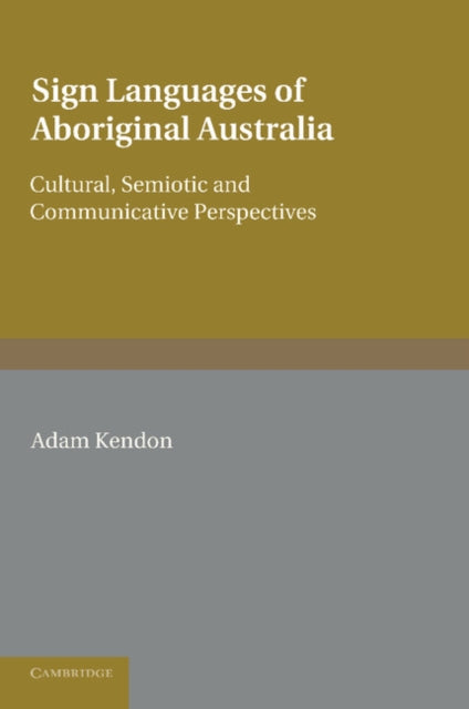 Book cover of: Sign Languages of Aboriginal Australia. By: Adam Kendon
