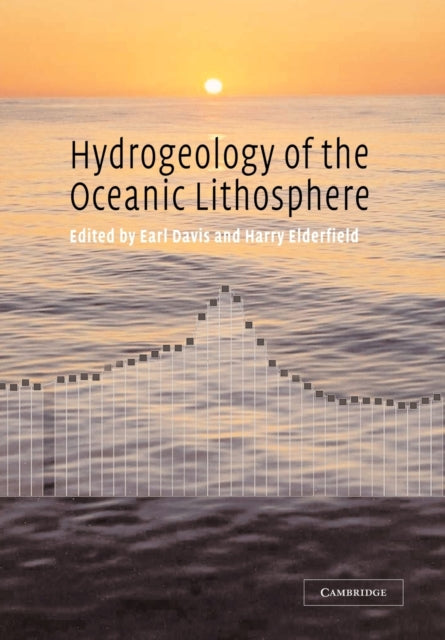 Book cover of: Hydrogeology of the Oceanic Lithosphere. By: Earl E. Davis
