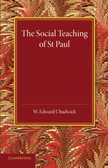 Book cover of: Social Teaching of St Paul. By: W. Edward Chadwick