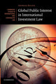 Book cover of: Global Public Interest in International Investment Law. By: Andreas Kulick