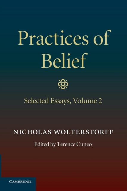 Book cover of: Practices of Belief: Volume 2, Selected Essays