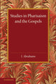 Book cover of: Studies in Pharisaism and the Gospels: Volume 2. By: I. Abrahams