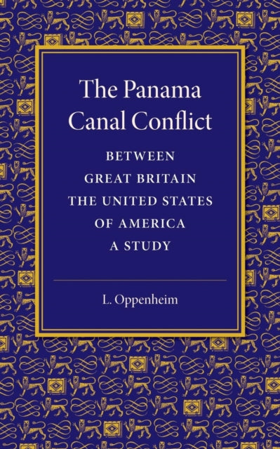 Book cover of: Panama Canal Conflict between Great Britain and the United States of America. By: L. Oppenheim