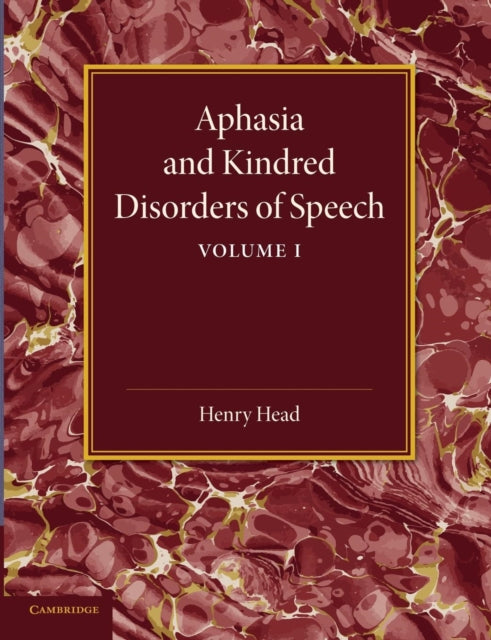 Book cover of: Aphasia and Kindred Disorders of Speech: Volume 1. By: Henry Head - undifferentiated