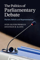 Book cover of: Politics of Parliamentary Debate. By: Sven-Oliver Proksch