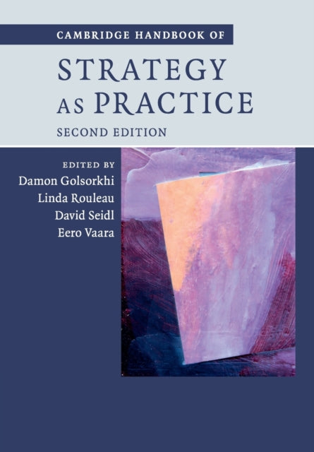 Book cover of: Cambridge Handbook of Strategy as Practice. By: Damon Golsorkhi