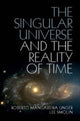 Book cover of: Singular Universe and the Reality of Time. By: Roberto Mangabeira Unger