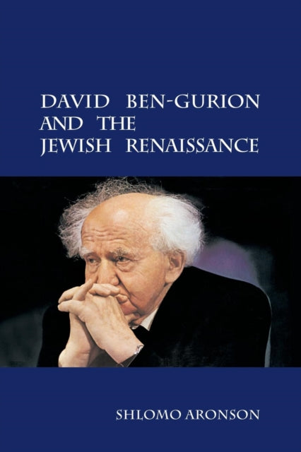 Book cover of: David Ben-Gurion and the Jewish Renaissance. By: Shlomo Aronson