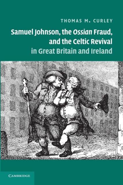 Book cover of: Samuel Johnson, the Ossian Fraud, and the Celtic Revival in Great Britain and Ireland. By: Thomas M. Curley