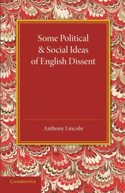 Book cover of: Some Political and Social Ideas of English Dissent 1763–1800. By: Anthony Lincoln