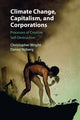Book cover of: Climate Change, Capitalism, and Corporations. By: Wright, Christopher