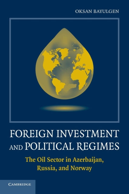 Book cover of: Foreign Investment and Political Regimes. By: Oksan Bayulgen