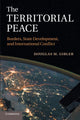 Book cover of: Territorial Peace. By: Douglas M. Gibler